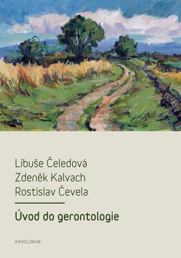 Kniha: Úvod do gerontologie - Libuše Čeledová, Zdeněk Kalvach, Rostislav Čevela