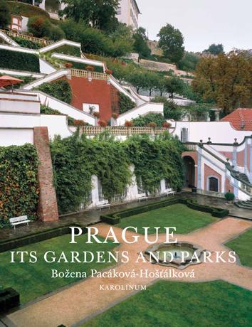 Kniha: Prague: Its Gardens and Parks - Božena Pacáková - Hošťálková