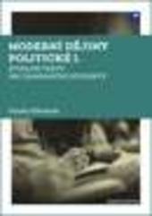 Kniha: Moderní dějiny politické I. Studijní texty pro zahraniční studenty - Daniel Křivánek
