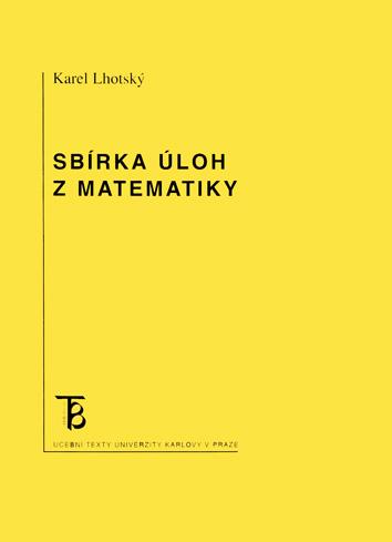 Kniha: Sbírka úloh z matematiky - Karel Lhotský