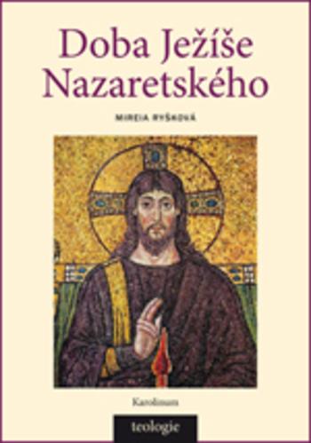 Kniha: Doba Ježíše Nazaretského, 2. vydání - Mireia Ryšková