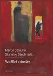 Kniha: Vzdělání a dnešek - Martin Strouhal