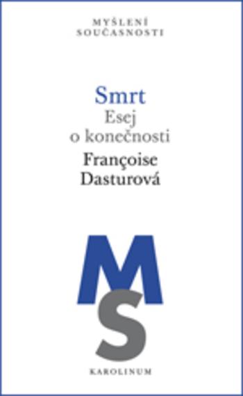 Kniha: Smrt - Esej o konečnosti - Francoise Dasturová