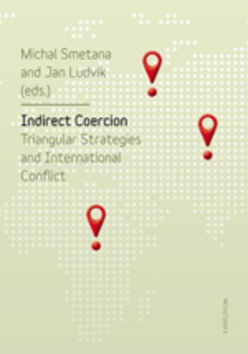 Kniha: Indirect Coercion. Triangular Strategies and International Conflict - Michal