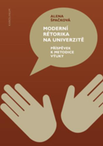Kniha: Moderní rétorika na univerzitě - Alena Špačková
