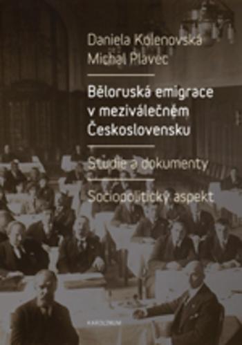 Kniha: Běloruská emigrace v meziválečném Československu. Studie a dokumenty. - Daniela