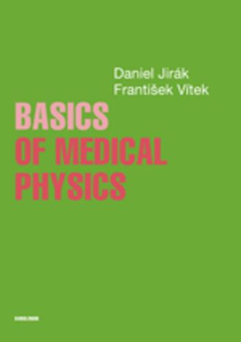 Kniha: Basics of Medical Physics - Daniel Jirák