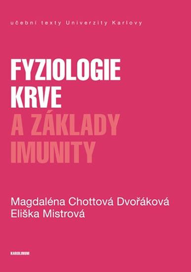 Kniha: Fyziologie krve a základy imunity - Chottová Dvořáková Magdaléna, Mistrová Eliška