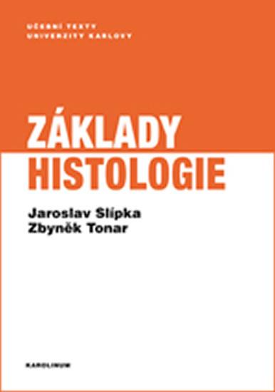Kniha: Základy histologie - Slípka Jaroslav, Tonar Zbyněk