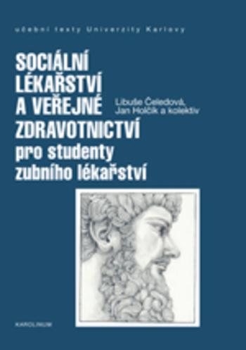 Kniha: Sociální lékařství a veřejné zdravotnictví pro studenty zubního lékařství - Libuše Čeledová