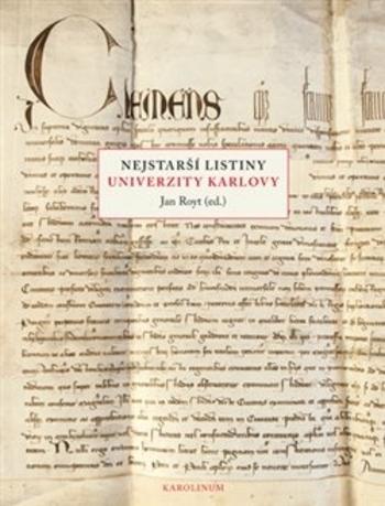Kniha: Nejstarší listiny Univerzity Karlovy - Ivan Hlaváček