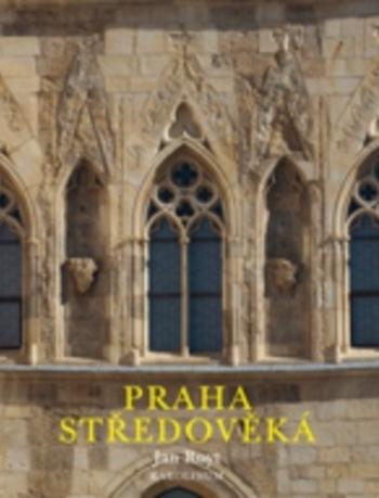 Kniha: Praha středověká - Jan Royt