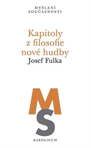 Kniha: Kapitoly z filosofie nové hudby - Fulka, Josef