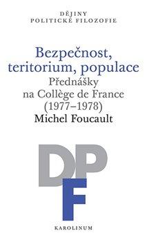 Kniha: Bezpečnost, teritorium, populace - Michel Foucault