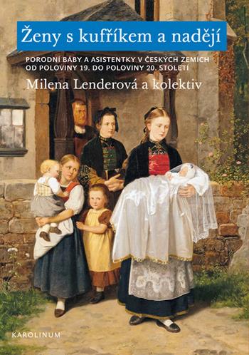 Kniha: Ženy s kufříkem a nadějí - Milena Lenderová a kol.