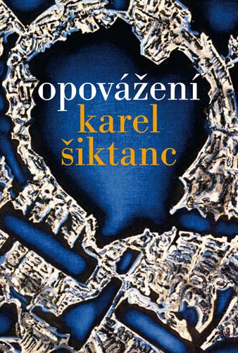 Kniha: Opovážení - Karel Šiktanc