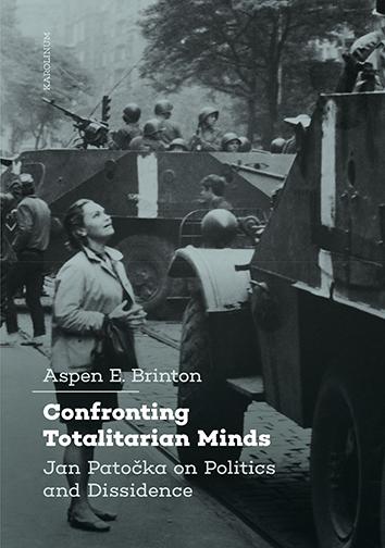 Kniha: Confronting Totalitarian Minds: Jan Patočka on Politics and Dissidence - Aspen Brinton