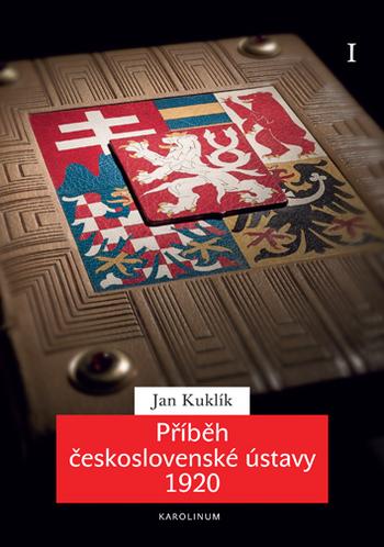 Kniha: Příběh československé ústavy 1920 I. - Kuklík, Jan
