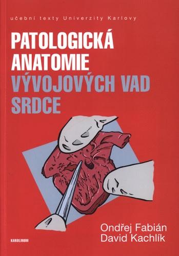 Kniha: Patologická antomie vývojových vad srdce - Ondřej Fabián