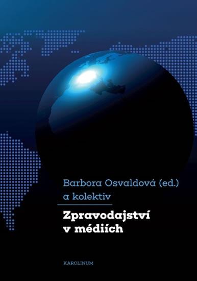 Kniha: Zpravodajství v médiích (3.vydání) - Barbora Osvaldová