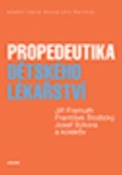 Kniha: Propedeutika dětskéholékařství - Josef Sýkora