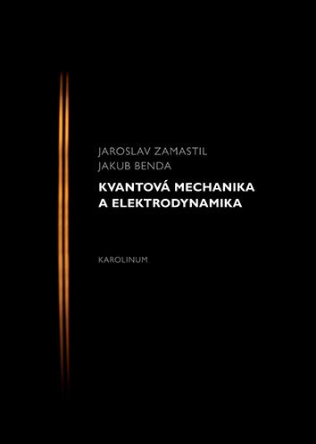 Kniha: Kvantová mechanika a elektrodynamika - Jaroslav Zamastil