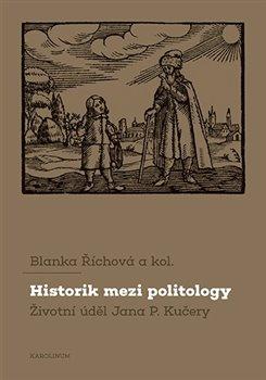Kniha: Historik mezi politology - Blanka Říhová