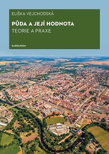 Kniha: Půda a její hodnota - Teorie a praxe - Vejchodská Eliška