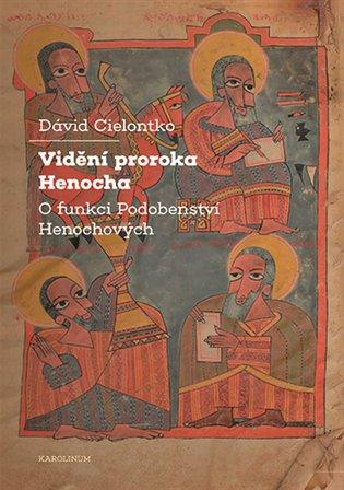 Kniha: Vidění proroka Henocha - Cielontko, David