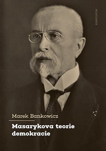 Kniha: Masarykova teorie demokracie - Marek Bankowicz