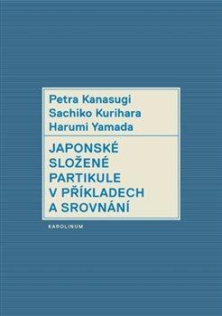 Kniha: Japonské složené partikule v příkladech a srovnání - Petr Kanasugi
