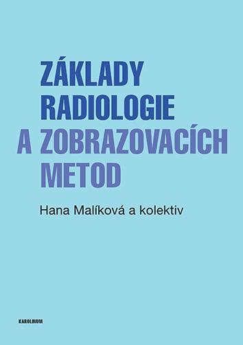 Kniha: Základy radiologie a zobrazovacích metod - Malíková Hana