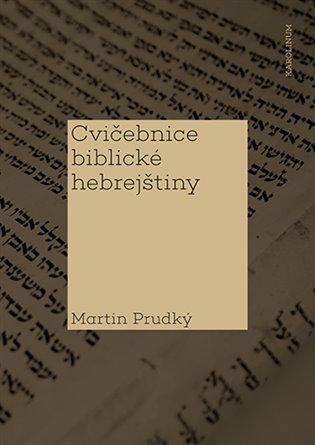 Kniha: Cvičebnice biblické hebrejštiny - Prudký, Martin
