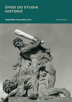 Kniha: Úvod do studia historie - František Stellner