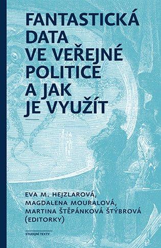Kniha: Fantastická data ve veřejné politice a jak je využítautor neuvedený
