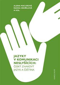 Kniha: Jazyky v komunikaci neslyšících - Alena Macurová