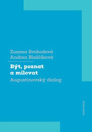 Kniha: Být, poznat a milovat - Andrea Blaščíková