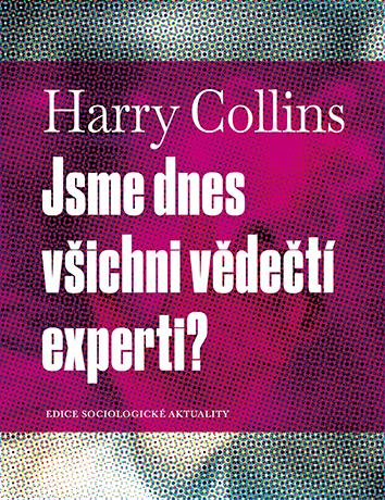 Kniha: Jsme dnes všichni vědečtí experti? - Harry Collins