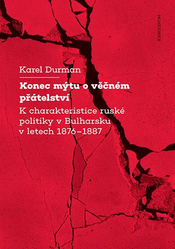 Kniha: Konec mýtu o věčném přátelství - Karel Durman
