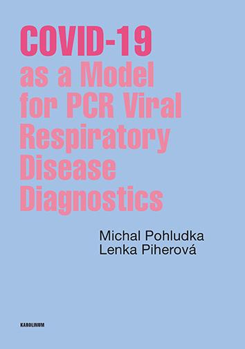 Kniha: COVID-19 as a Model for PCR Viral Respiratory Disease Diagnostics - Michal Pohludka