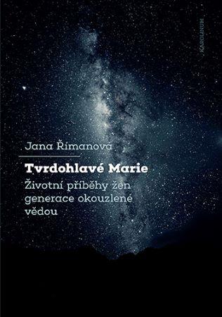 Kniha: Tvrdohlavé Marie - Jana Římanová