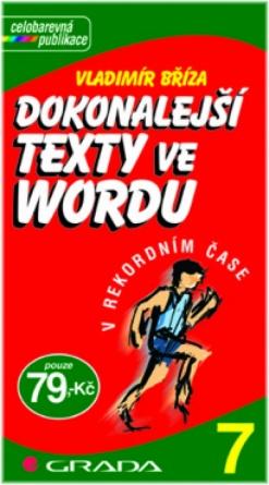 Kniha: Dokonalejší texty ve Wordu - Vladimír Bříza