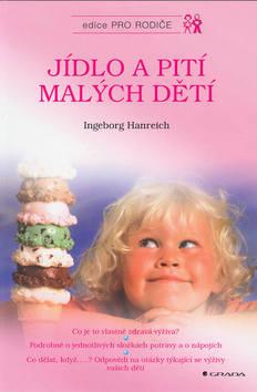 Kniha: Jídlo a pití malých dětí - Ingeborg Hanreich