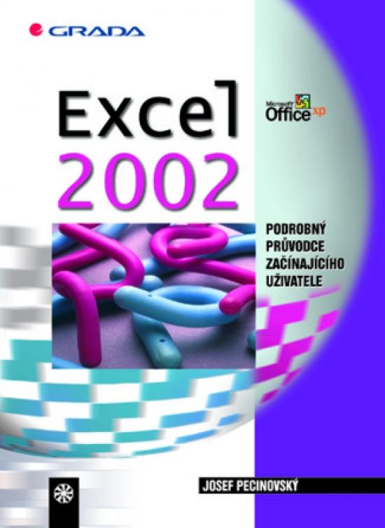 Kniha: Excel 2002 - PPZU - Pecinovský Josef