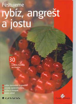 Kniha: Pěstujeme rybíz, angrešt a jostu - Ludmila Dušková