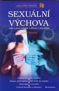 Kniha: Sexuální výchova - Jak a proč mluvit s dětmi o sexualitě - Šilerová Lenka