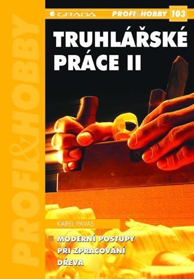 Kniha: Truhlářské práce II - Karel Pavas
