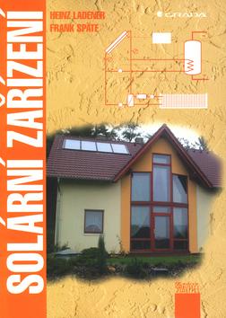 Kniha: Solární zařízení - Heinz Ladener; Frank Späte