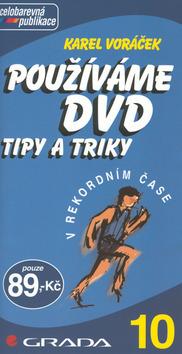 Kniha: Používáme DVD tipy a triky - Karel Voráček