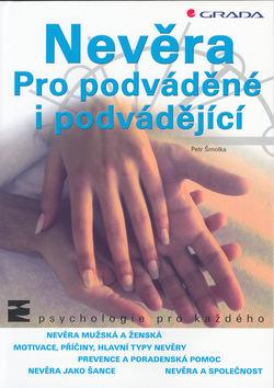 Kniha: Nevěra Pro podváděné a podvádějící - Petr Šmolka
